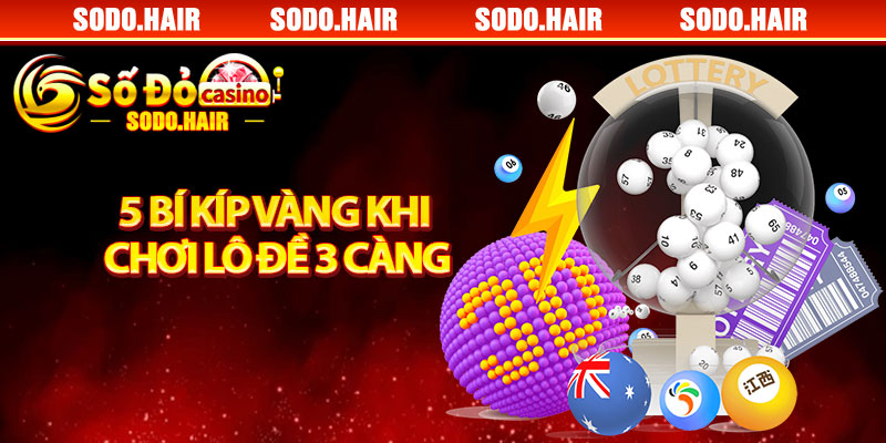 5 Bí Kíp Vàng Khi Chơi Lô Đề 3 Càng