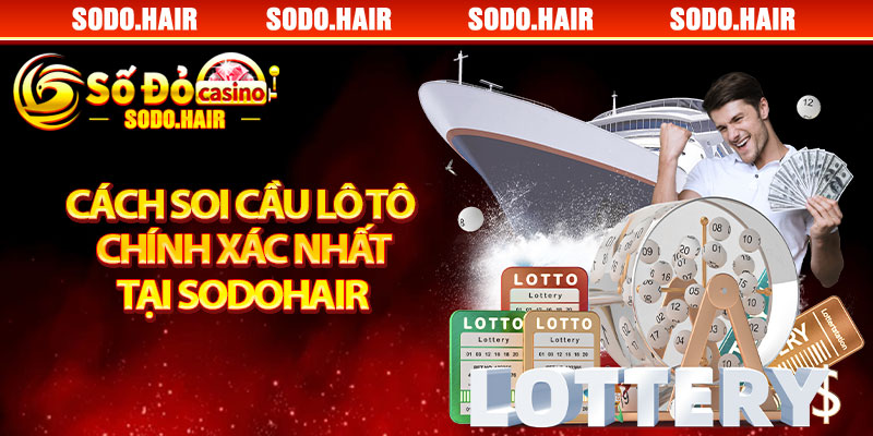 Cách Soi Cầu Lô Tô Chính Xác Nhất Tại Sodohair