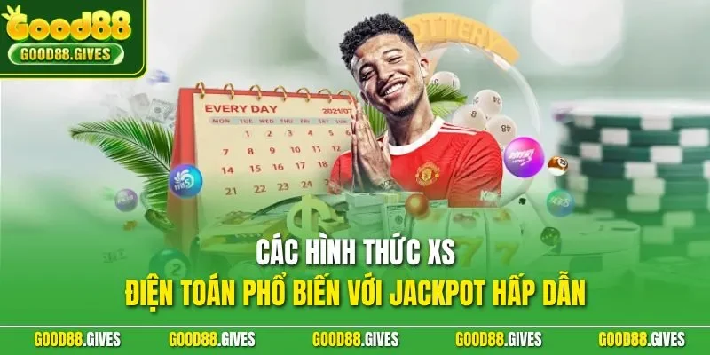 Các hình thức XS điện toán phổ biến với jackpot hấp dẫn
